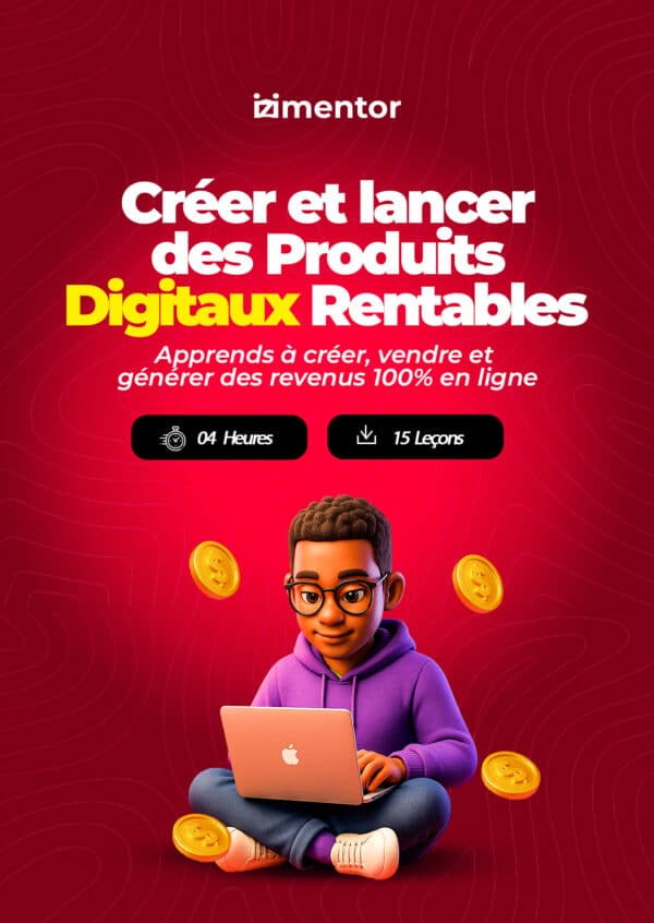 Créer et lancer des produits digitaux rentables